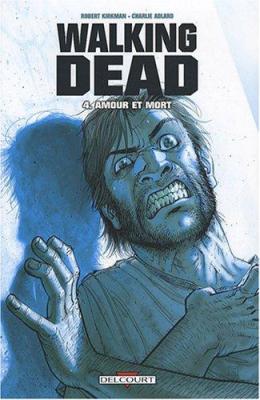 Couverture Walking Dead, tome 04 : Amour et mort