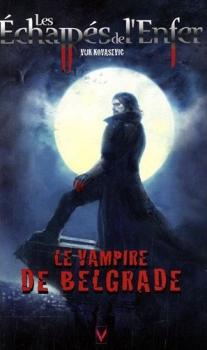 Couverture Les Échappés de l'Enfer, tome 1 : Le vampire de Belgrade