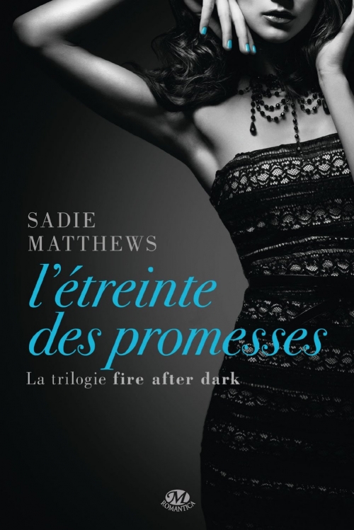 Couverture La trilogie Fire after dark, tome 3 : L'étreinte des promesses