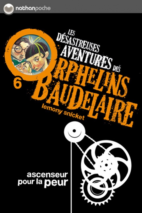 Couverture Les désastreuses aventures des orphelins Baudelaire, tome 06  : Ascenseur pour la peur