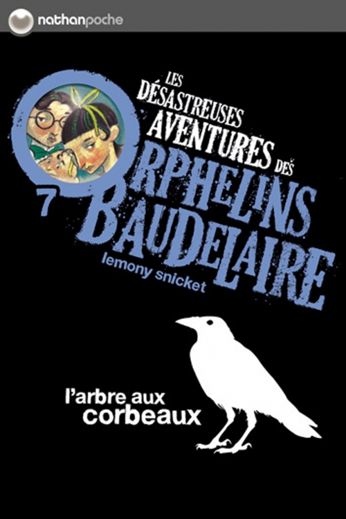 Couverture Les désastreuses aventures des orphelins Baudelaire, tome 07 : L'arbre aux corbeaux
