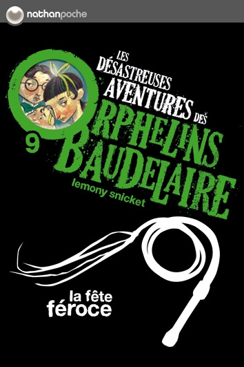 Couverture Les désastreuses aventures des orphelins Baudelaire, tome 09 : La Fête Féroce
