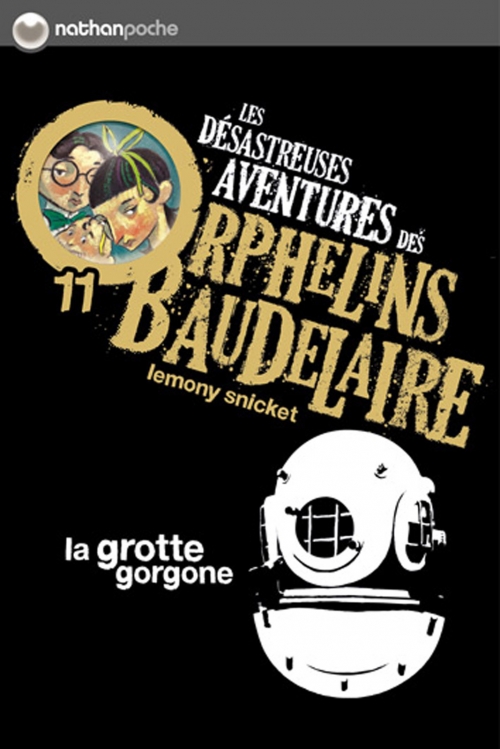 Couverture Les désastreuses aventures des orphelins Baudelaire, tome 11 : La Grotte Gorgone