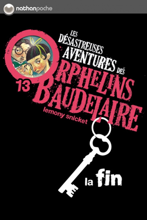 Couverture Les désastreuses aventures des orphelins Baudelaire, tome 13  : La fin