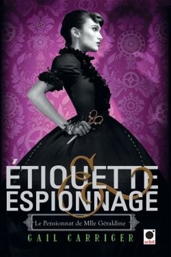 Couverture Le Pensionnat de Mlle Géraldine, tome 1 : Etiquette & Espionnage