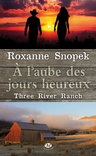 Couverture Three River Ranch, tome 1 : A l'aube des jours heureux