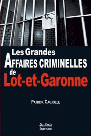 Couverture Les grandes affaires criminelles de Lot et Garonne