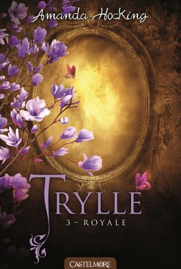Couverture La Trilogie des Trylles, tome 3 : Élevée / Royale