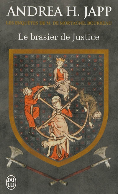 Couverture Les Enquêtes de M. de Mortagne, bourreau, tome 1 : Le Brasier de Justice