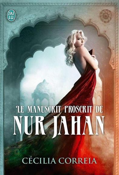 Couverture Le manuscrit proscrit de Nur Jahan