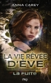 Couverture La vie rêvée d'Eve, tome 1 : La fuite Editions Pocket (Jeunesse) 2015