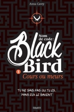Couverture Nom de code : Blackbird, tome 1 : Cours ou meurs