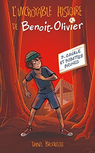 Couverture L'incroyable histoire de Benoit-Olivier, tome 3 :  Cavale et Bobettes brunes