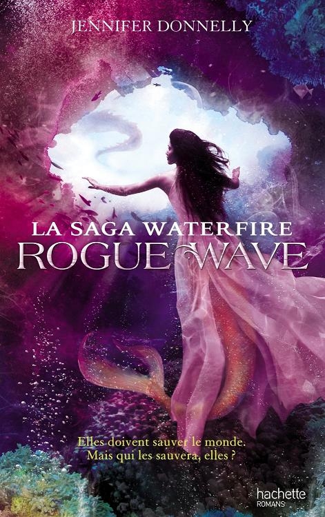 Couverture La saga Waterfire, tome 2 : Rogue Wave