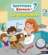 Couverture Le vétérinaire Editions Nathan (Questions / Réponses) 2015