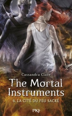 Couverture La Cité des Ténèbres / The Mortal Instruments, tome 6 : La cité du feu sacré