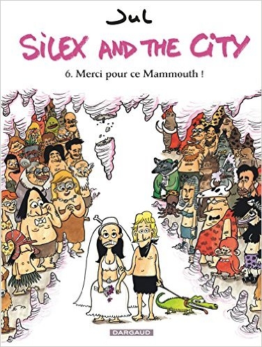 Couverture Silex and the City, tome 6 : Merci pour ce Mammouth !