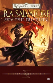 Couverture Les Royaumes Oubliés : Mercenaires, tome 1 : Serviteur du Cristal