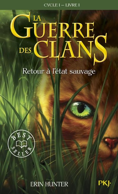 Couverture La Guerre des Clans, cycle 1, tome 1 : Retour à l'état sauvage