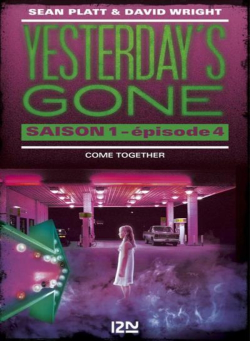 Couverture Yesterday's Gone, saison 1, épisode 4 : Come together