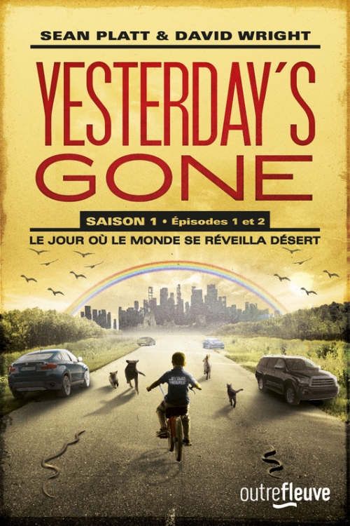 Couverture Yesterday's Gone, saison 1, épisodes 1 et 2 : Le jour où le monde se réveilla désert
