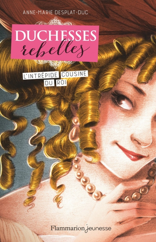 Couverture Duchesses Rebelles, tome 1 : L'intrépide cousine du roi