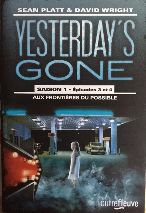 Couverture Yesterday's Gone, saison 1, épisodes 3 et 4 : Aux frontières du possible