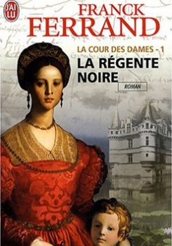 Couverture La Cour des Dames, tome 1 : La régente Noire