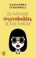 Couverture Les aventures improbables de Julie Dumont Editions J'ai Lu 2017