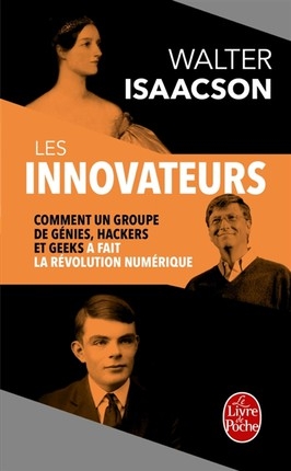 Innovators: How a Group of Inventors, Hackers, Geniuses