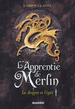 Couverture L'apprentie de Merlin, tome 1 : Le Dragon et l'épée