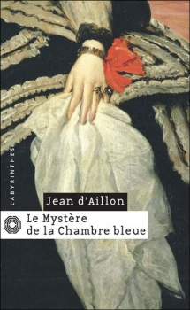Jean d’Aillon – Le mystère de la chambre bleue