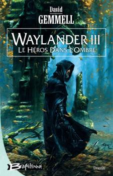 Couverture Waylander, tome 3 : Le Héros dans l'Ombre