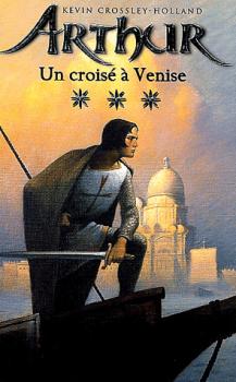 Couverture Arthur, tome 3 : Un croisé à Venise