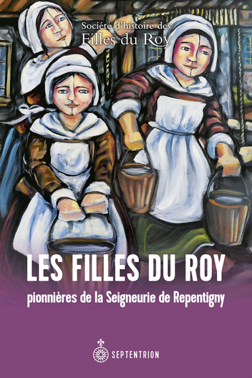 Les Filles Du Roy Pionni Res De La Seigneurie De Repentigny Livraddict