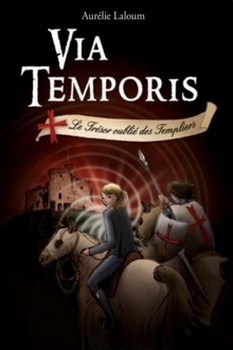 Couverture Via Temporis, tome 2 : Le Trésor oublié des Templiers