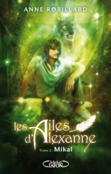 Couverture Les Ailes d'Alexanne, tome 2 : Mikal