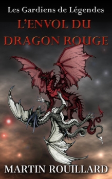 Couverture Les Gardiens de Légendes, tome 1 : L'envol du Dragon rouge
