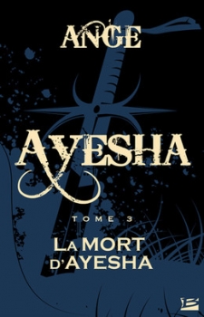 Couverture Ayesha / Les trois lunes de Tanjor, tome 3 : La mort d'Ayesha