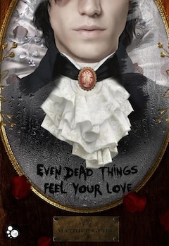 Couverture Even dead things feel your love