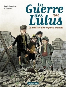 Couverture La guerre des Lulus, tome 1 : 1914 - La maison des enfants trouvés