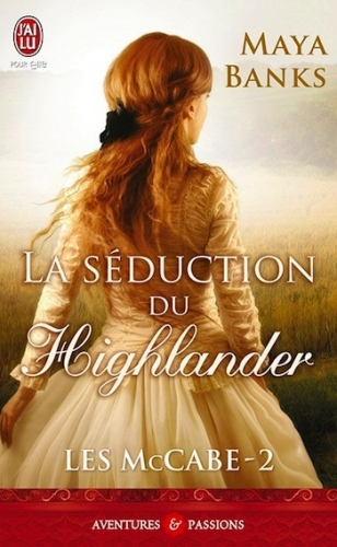 Couverture Les McCabe, tome 2 : La séduction du Highlander