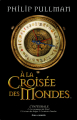 Couverture À la croisée des mondes, intégrale Editions Gallimard  2007