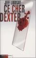 Couverture Dexter, tome 1 : Ce cher Dexter Editions Seuil (Thriller) 2005