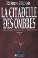 Couverture La Citadelle des ombres, tome 1 / L'Assassin Royal, intégrale, première époque, tome 1 Editions Pygmalion 2003