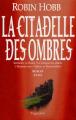 Couverture La Citadelle des ombres, tome 4 / L'Assassin Royal, intégrale, deuxième époque, tome 2 Editions Pygmalion 2007