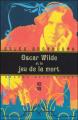 Couverture Oscar Wilde et le jeu de la mort Editions 10/18 (Grands détectives) 2009