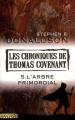 Couverture Les chroniques de Thomas Covenant, tome 5 : L'arbre primordial Editions Le Pré aux Clercs (Fantasy) 2008