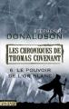 Couverture Les chroniques de Thomas Covenant, tome 6 : Le pouvoir de l'or blanc Editions Le Pré aux Clercs (Fantasy) 2009