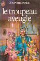 Couverture Le troupeau aveugle, tome 1 Editions J'ai Lu 1981